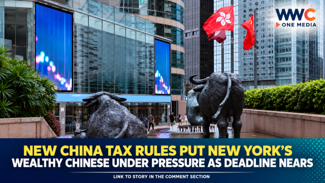 New China Tax Rules Put New York’s Wealthy Chinese Under Pressure as Deadline Nears