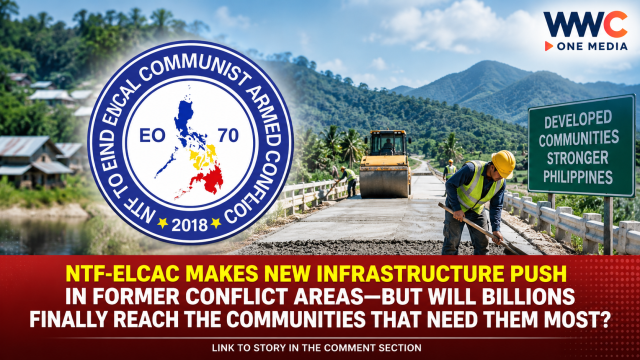 NTF-ELCAC Makes New Infrastructure Push in Former Conflict Areas—But Will Billions Finally Reach the Communities That Need Them Most?