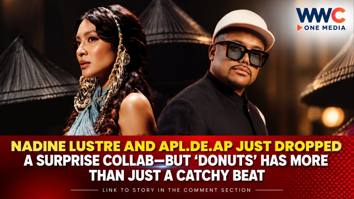 Nadine Lustre and Apl.de.ap Just Dropped a Surprise Collab—But ‘Donuts’ Has More Than Just a Catchy Beat