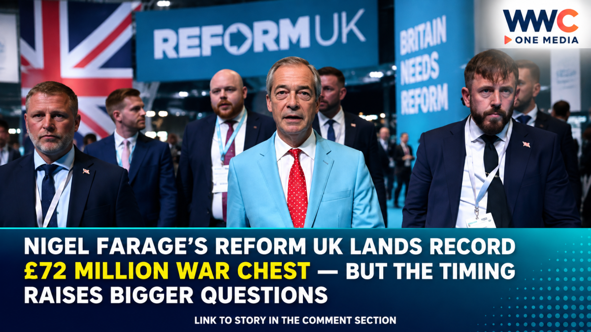 Nigel Farage’s Reform UK Lands Record £72 Million War Chest — But the Timing Raises Bigger Questions