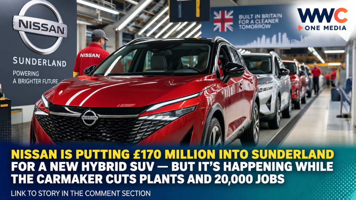 Nissan Is Putting £170 Million Into Sunderland for a New Hybrid SUV — But It’s Happening While the Carmaker Cuts Plants and 20,000 Jobs