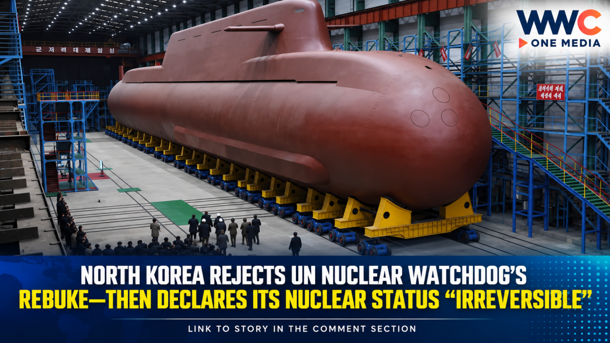 North Korea Rejects UN Nuclear Watchdog’s Rebuke—Then Declares Its Nuclear Status “Irreversible”