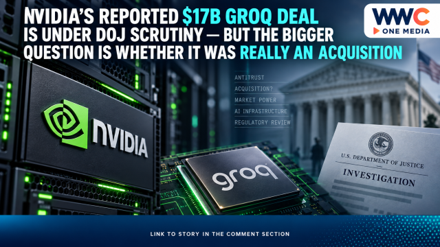 Nvidia’s Reported $17B Groq Deal Is Under DOJ Scrutiny — But the Bigger Question Is Whether It Was Really an Acquisition
