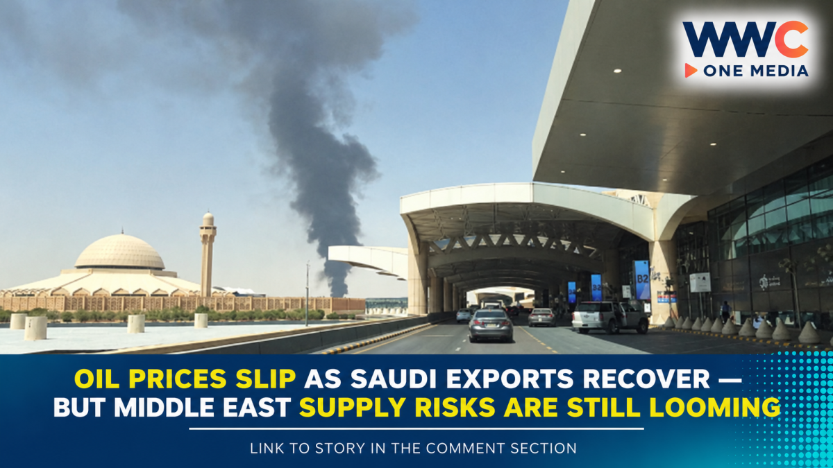 Oil Prices Slip as Saudi Exports Recover — But Middle East Supply Risks Are Still Looming