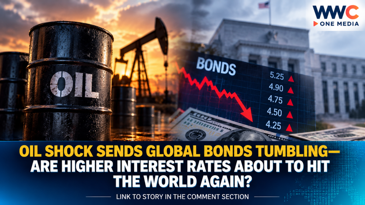 Oil Shock Sends Global Bonds Tumbling—Are Higher Interest Rates About to Hit the World Again?