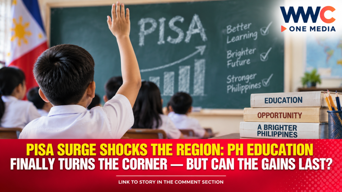 PISA SURGE SHOCKS THE REGION: PH Education Finally Turns The Corner — But Can The Gains Last?