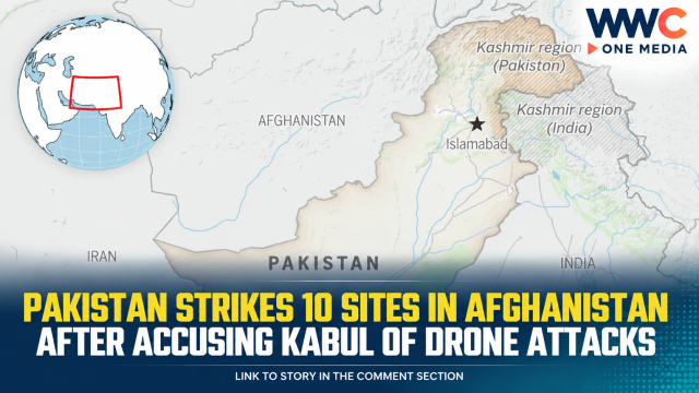 Pakistan Strikes 10 Sites in Afghanistan After Accusing Kabul of Drone Attacks