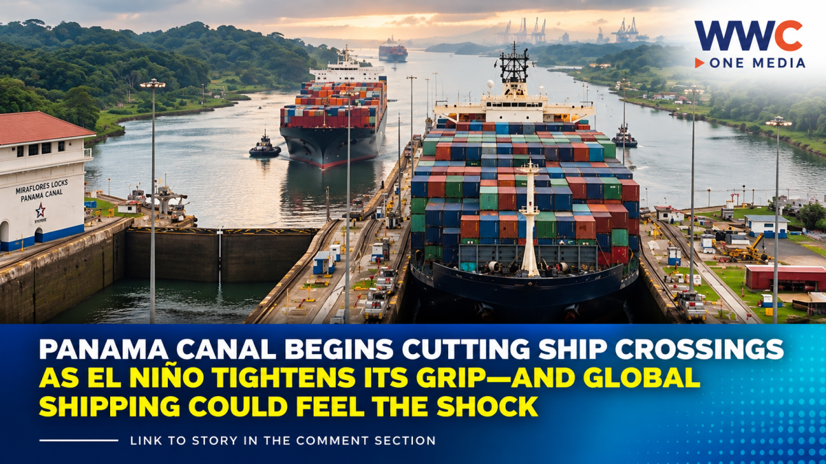 Panama Canal Begins Cutting Ship Crossings as El Niño Tightens Its Grip—And Global Shipping Could Feel the Shock