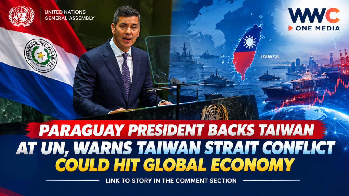 Paraguay President Backs Taiwan at UN, Warns Taiwan Strait Conflict Could Hit Global Economy