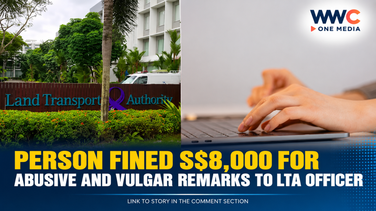 Person Fined S$8,000 for Abusive and Vulgar Remarks to LTA Officer