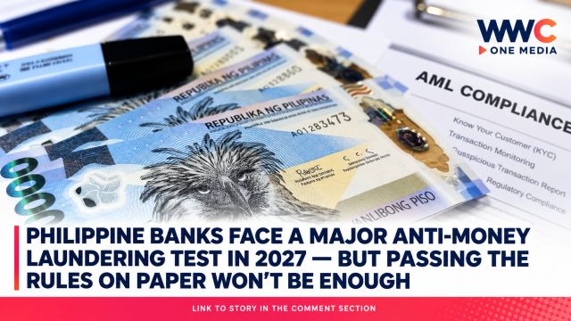 Philippine Banks Face a Major Anti-Money Laundering Test in 2027 — But Passing the Rules on Paper Won’t Be Enough