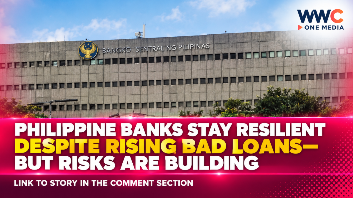 Philippine Banks Stay Resilient Despite Rising Bad Loans—But Risks Are Building