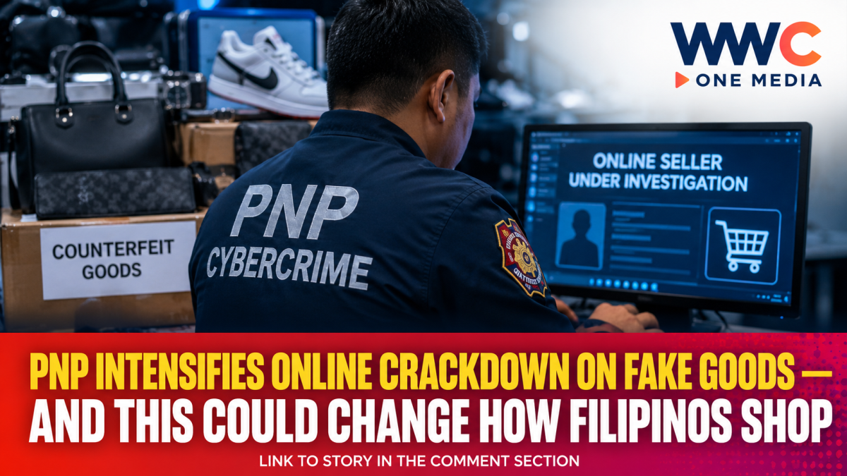 PNP Intensifies Online Crackdown on Fake Goods — And This Could Change How Filipinos Shop