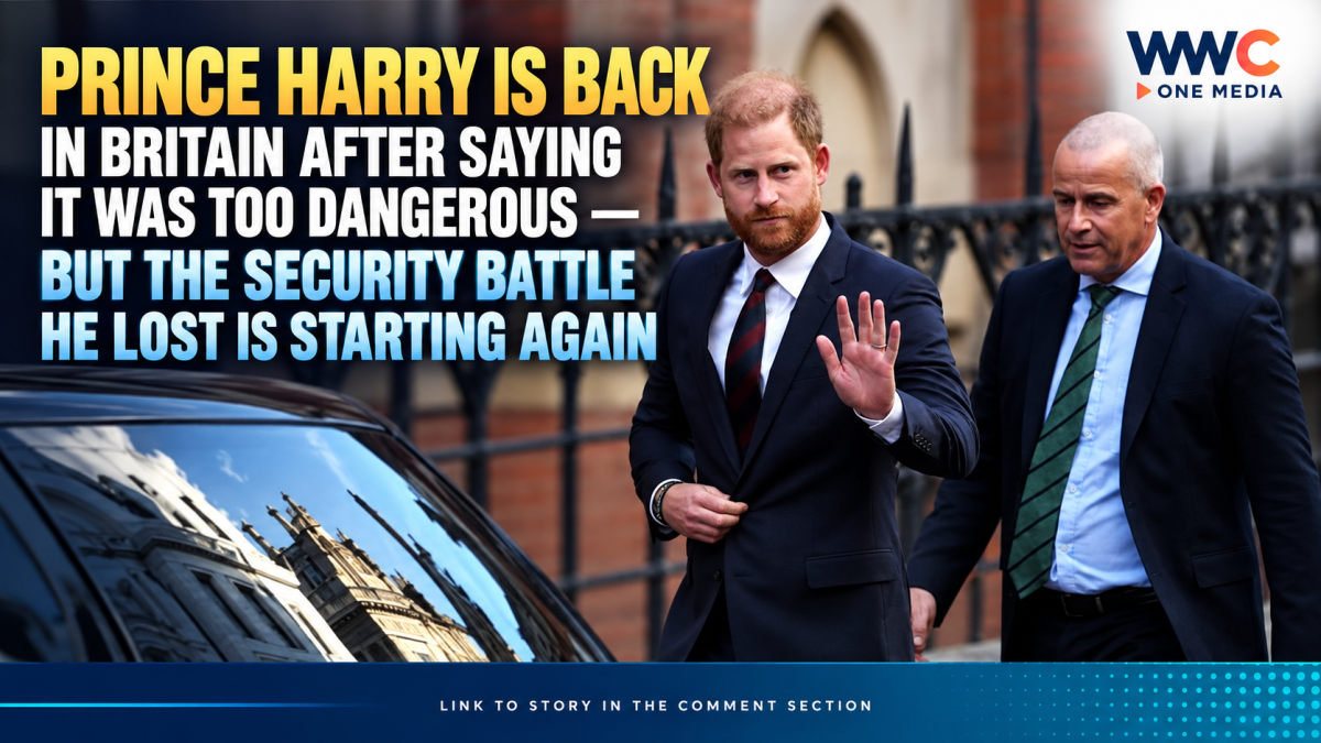 Prince Harry Is Back in Britain After Saying It Was Too Dangerous — But the Security Battle He Lost Is Starting Again