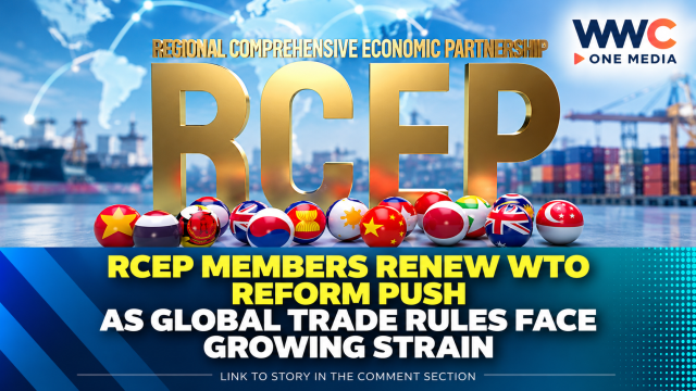 RCEP Members Renew WTO Reform Push as Global Trade Rules Face Growing Strain