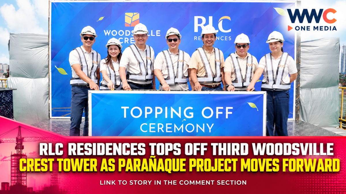RLC Residences Tops Off Third Woodsville Crest Tower as Parañaque Project Moves Forward