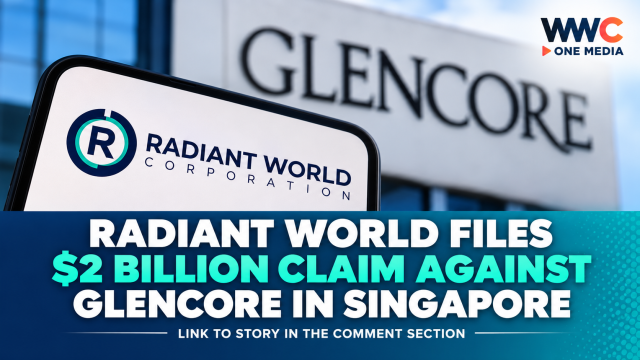 Radiant World Files $2 Billion Claim Against Glencore in Singapore