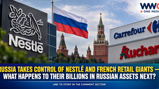 Russia Takes Control of Nestlé and French Retail Giants — What Happens to Their Billions in Russian Assets Next?