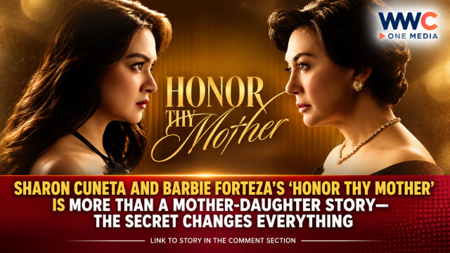 SHARON CUNETA AND BARBIE FORTEZA’S ‘HONOR THY MOTHER’ IS MORE THAN A MOTHER-DAUGHTER STORY—THE SECRET CHANGES EVERYTHING