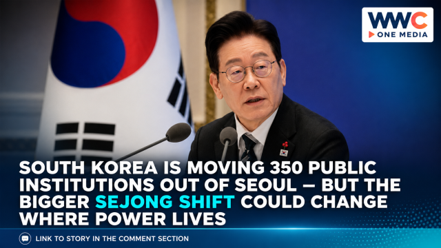 South Korea Is Moving 350 Public Institutions Out of Seoul — But the Bigger Sejong Shift Could Change Where Power Lives