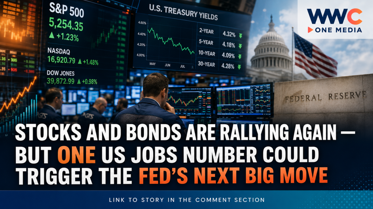 Stocks and Bonds Are Rallying Again — But One US Jobs Number Could Trigger the Fed’s Next Big Move