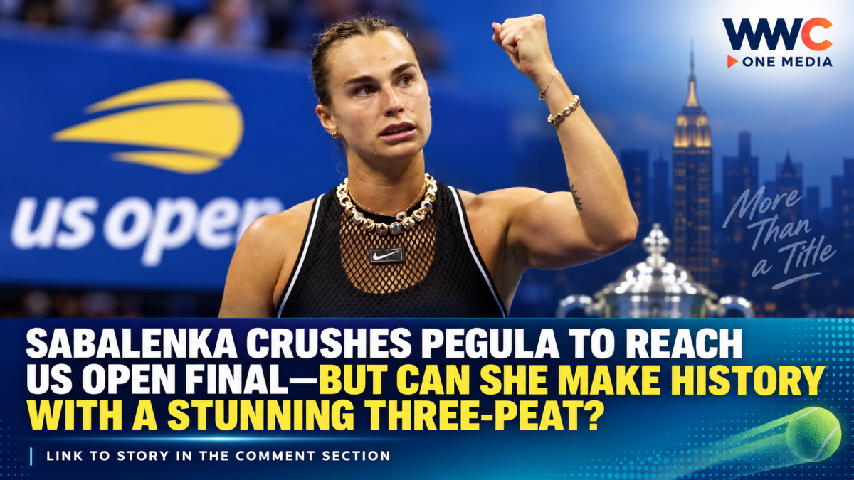 Sabalenka Crushes Pegula to Reach US Open Final—But Can She Make History With a Stunning Three-Peat?