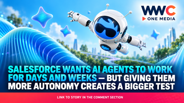 Salesforce Wants AI Agents to Work for Days and Weeks — But Giving Them More Autonomy Creates a Bigger Test