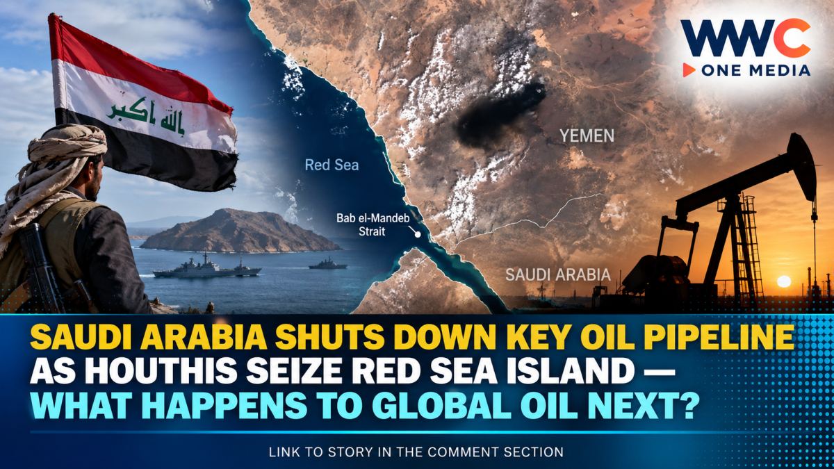 Saudi Arabia Shuts Down Key Oil Pipeline as Houthis Seize Red Sea Island — What Happens to Global Oil Next?
