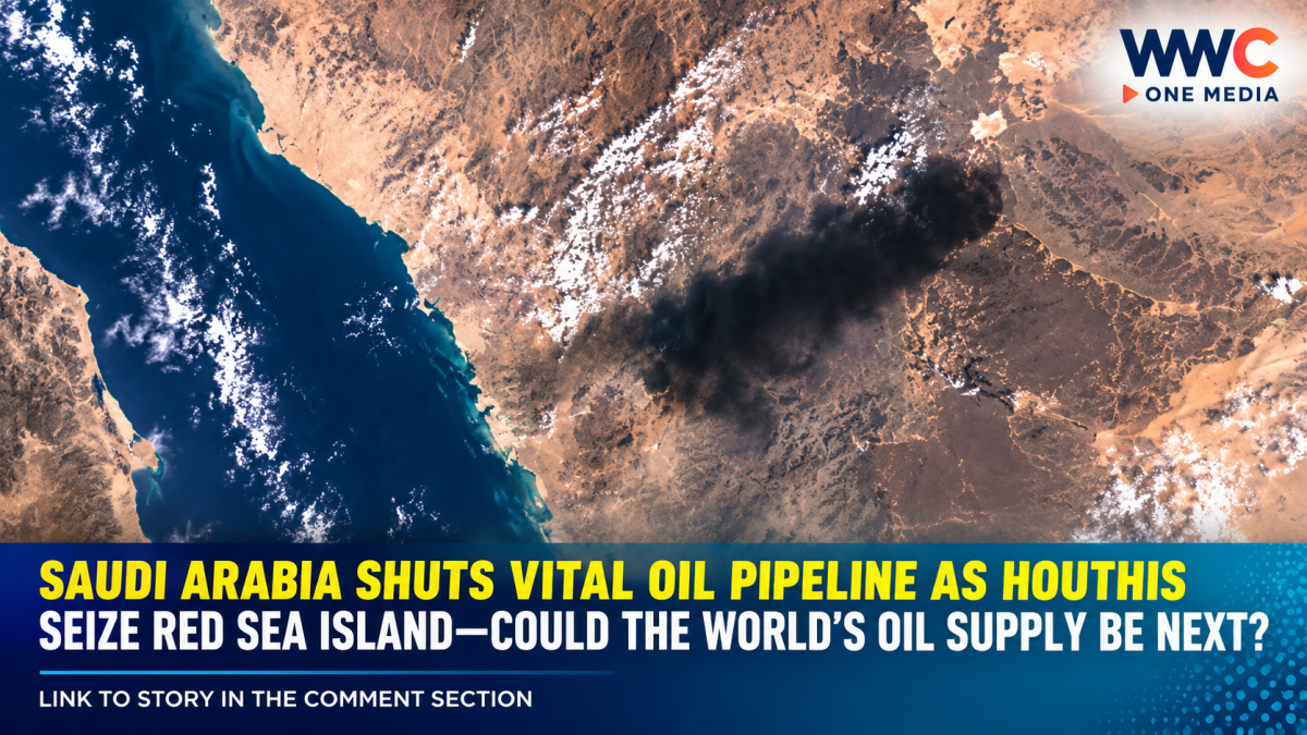 Saudi Arabia Shuts Vital Oil Pipeline as Houthis Seize Red Sea Island—Could the World’s Oil Supply Be Next?