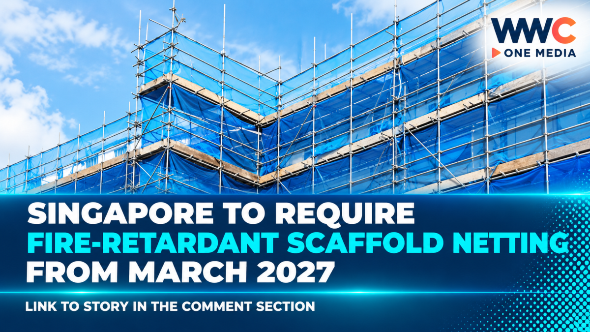 Singapore to Require Fire-Retardant Scaffold Netting From March 2027
