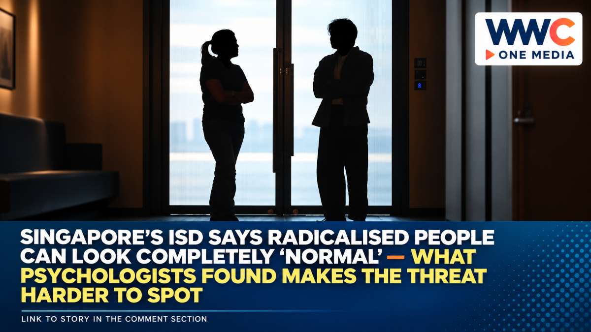 Singapore’s ISD Says Radicalised People Can Look Completely ‘Normal’ — What Psychologists Found Makes the Threat Harder to Spot