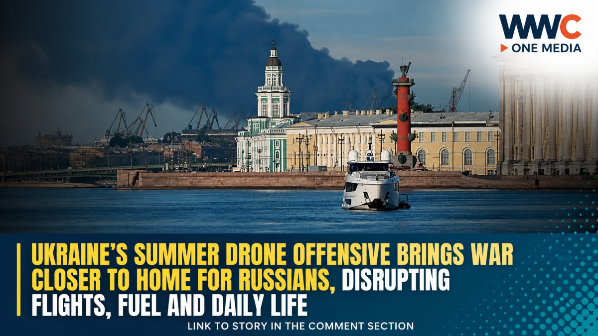 Ukraine’s Summer Drone Offensive Brings War Closer to Home for Russians, Disrupting Flights, Fuel and Daily Life