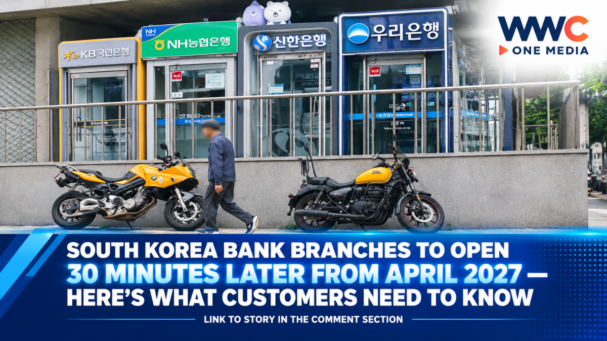 South Korea Bank Branches to Open 30 Minutes Later From April 2027 — Here’s What Customers Need to Know