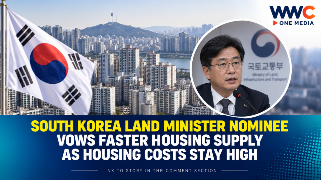 South Korea Land Minister Nominee Vows Faster Housing Supply as Housing Costs Stay High