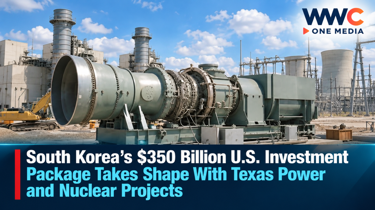 South Korea’s $350 Billion U.S. Investment Package Takes Shape With Texas Power and Nuclear Projects