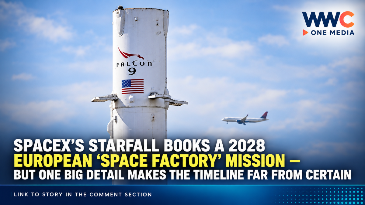 SpaceX’s Starfall Books a 2028 European ‘Space Factory’ Mission — But One Big Detail Makes the Timeline Far From Certain