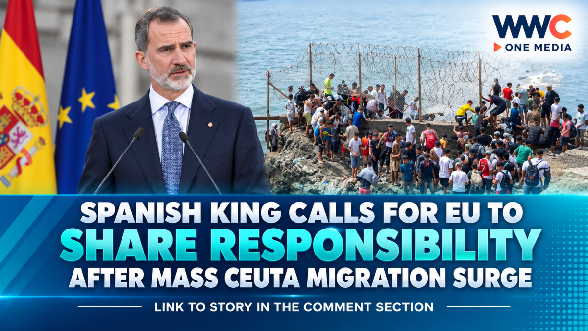 Spanish King Calls for EU to Share Responsibility After Mass Ceuta Migration Surge