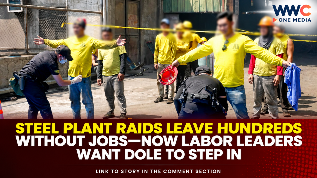 Steel Plant Raids Leave Hundreds Without Jobs—Now Labor Leaders Want DOLE to Step In