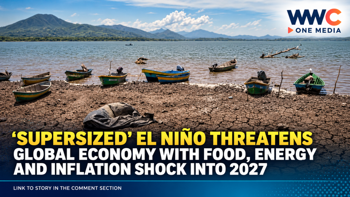 ‘Supersized’ El Niño Threatens Global Economy With Food, Energy and Inflation Shock Into 2027