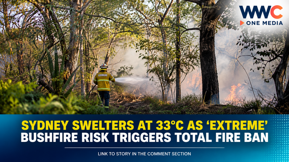 Sydney Swelters at 33°C as ‘Extreme’ Bushfire Risk Triggers Total Fire Ban