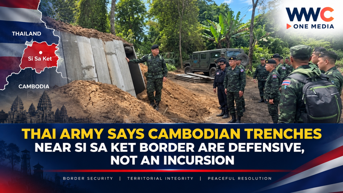 Thai Army Says Cambodian Trenches Near Si Sa Ket Border Are Defensive, Not an Incursion