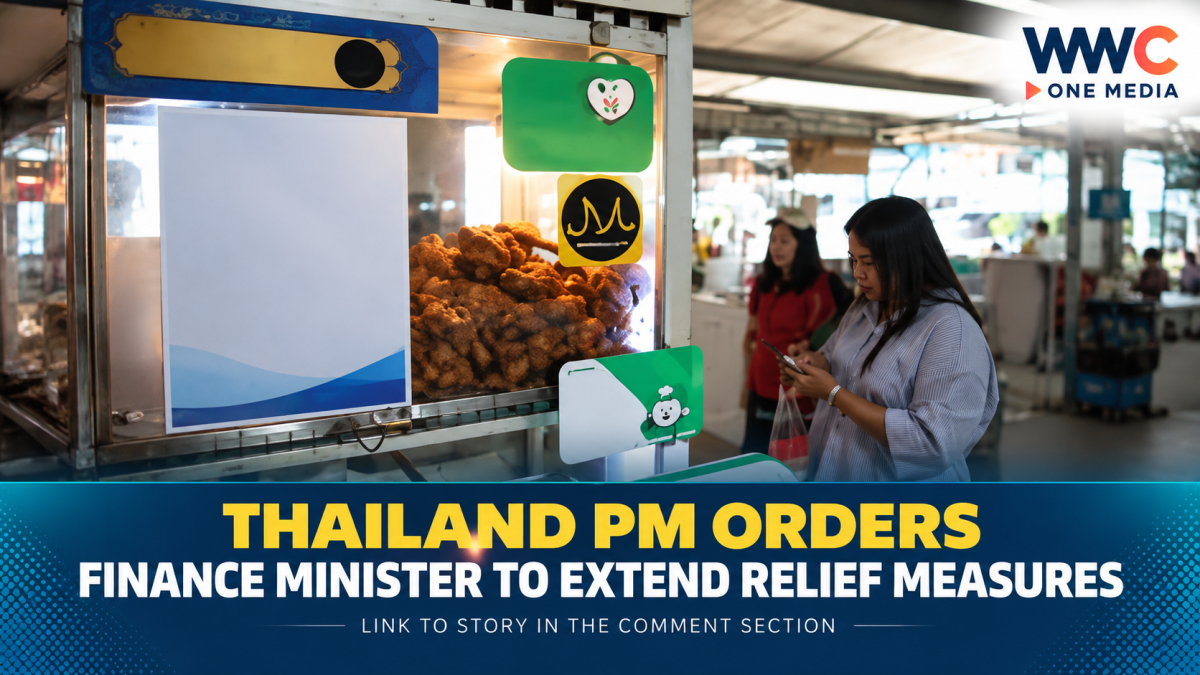 Thailand PM Orders Finance Minister to Extend Relief Measures