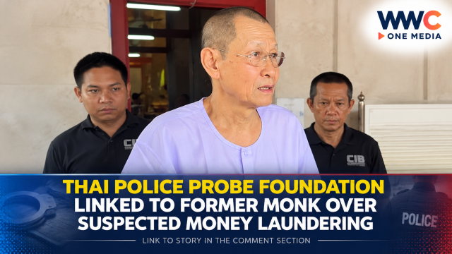 Thai Police Probe Foundation Linked to Former Monk Over Suspected Money Laundering
