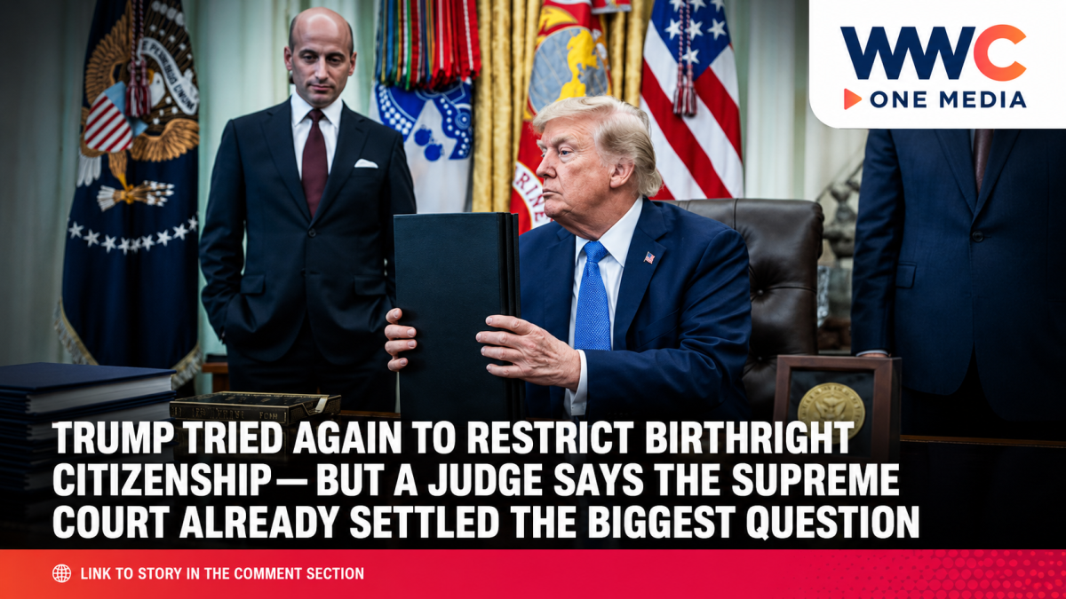 Trump Tried Again to Restrict Birthright Citizenship — But a Judge Says the Supreme Court Already Settled the Biggest Question
