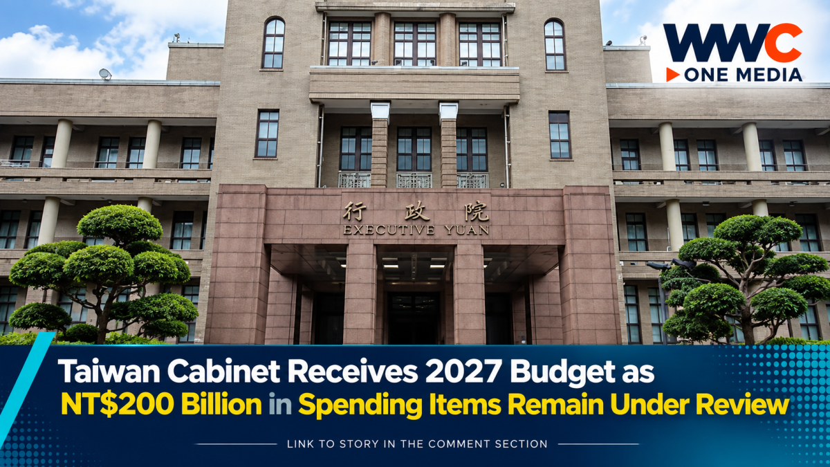 Taiwan Cabinet Receives 2027 Budget as NT$200 Billion in Spending Items Remain Under Review