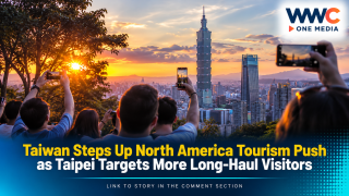 Taiwan Steps Up North America Tourism Push as Taipei Targets More Long-Haul Visitors