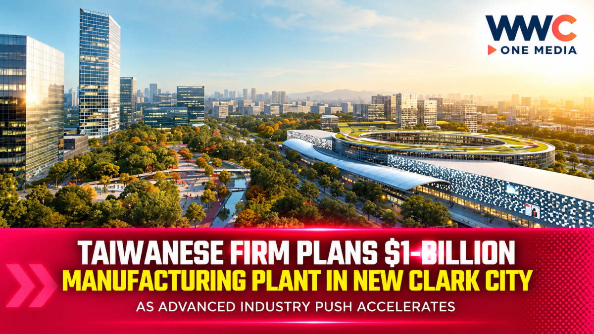 Taiwanese Firm Plans $1-Billion Manufacturing Plant in New Clark City as Advanced Industry Push Accelerates
