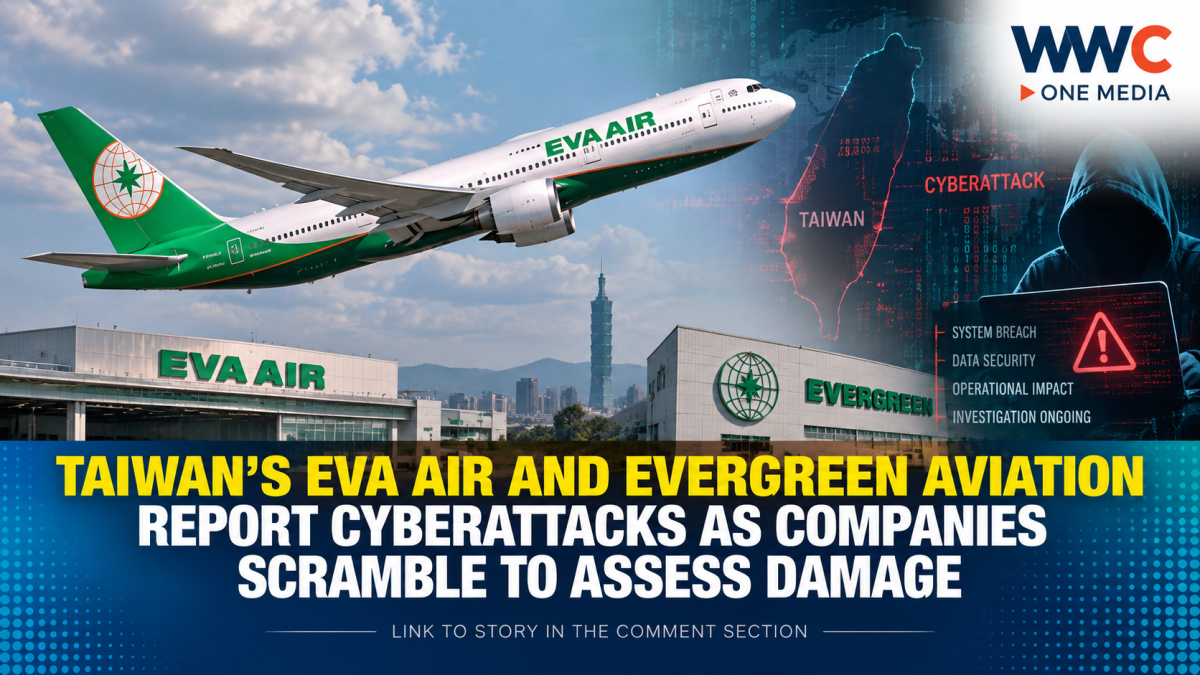 Taiwan’s EVA Air and Evergreen Aviation Report Cyberattacks as Companies Scramble to Assess Damage