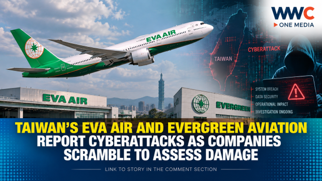 Taiwan’s EVA Air and Evergreen Aviation Report Cyberattacks as Companies Scramble to Assess Damage