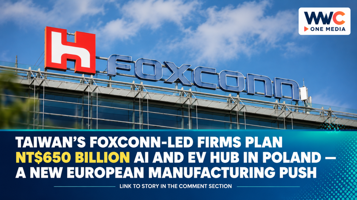 Taiwan’s Foxconn-Led Firms Plan NT$650 Billion AI and EV Hub in Poland — A New European Manufacturing Push